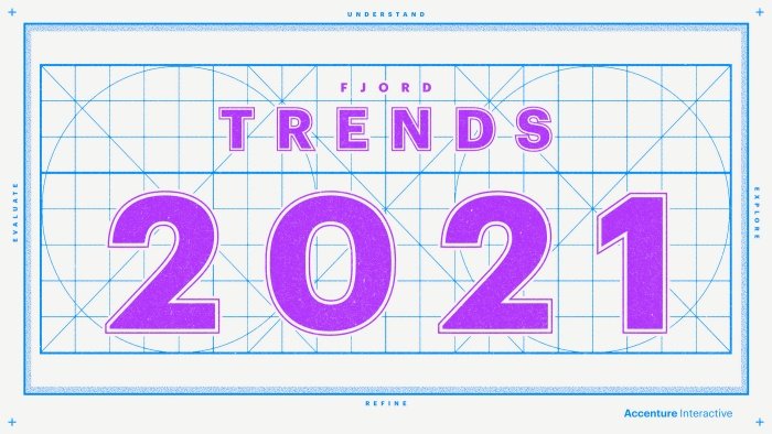 เอคเซนเชอร์ , 7 เทรนด์ที่นักการตลาดต้องรู้, Fjord Trends 2021,7 เทรนด์เด่นจากเอคเซนเชอร์